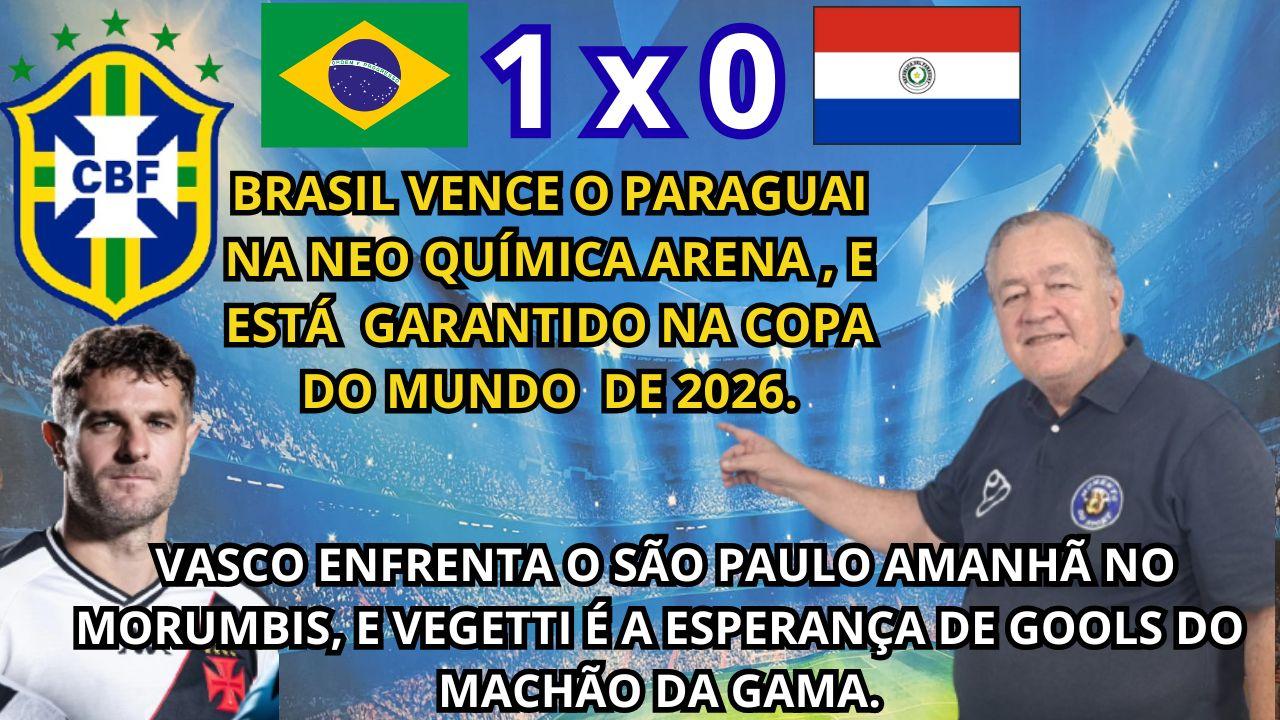 BRASIL VENCE O PARAGUAI CARIMBOU PASSAPORT PARA COPA DO MUNDO DE 2026