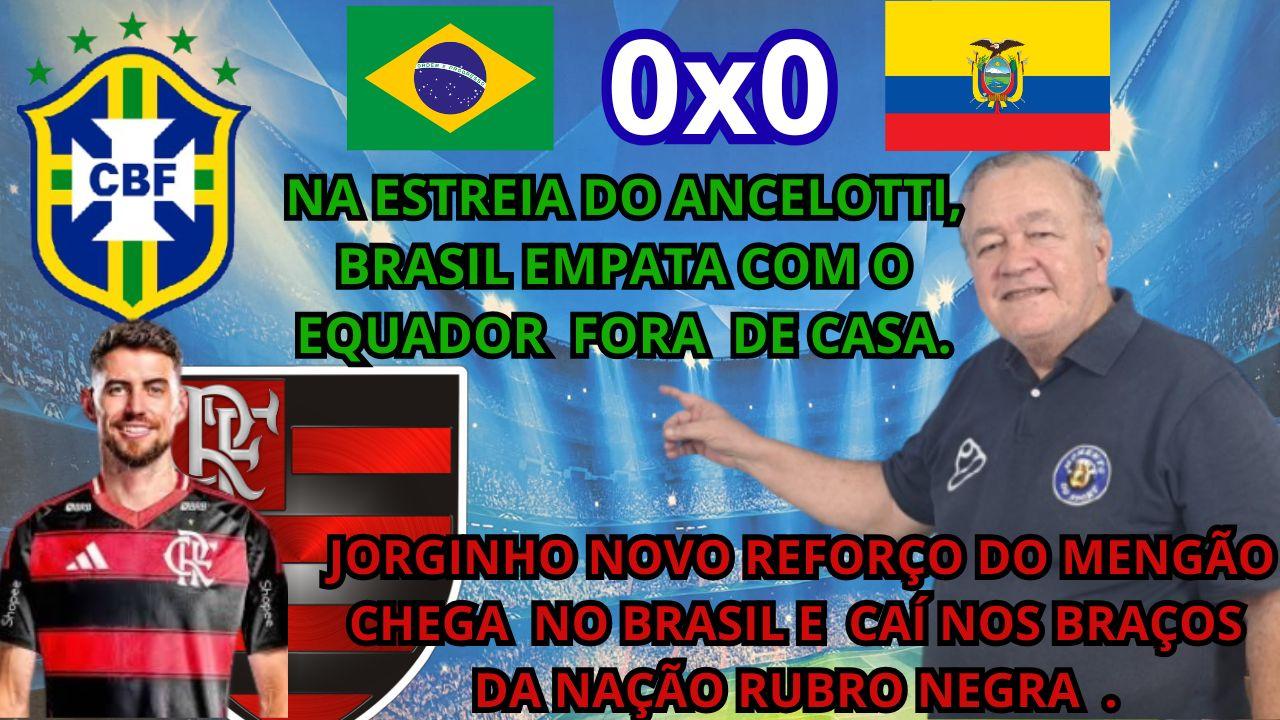 O EMPATE DA SELEÇÃO BRASILEIRA CONTRA O EQUADO